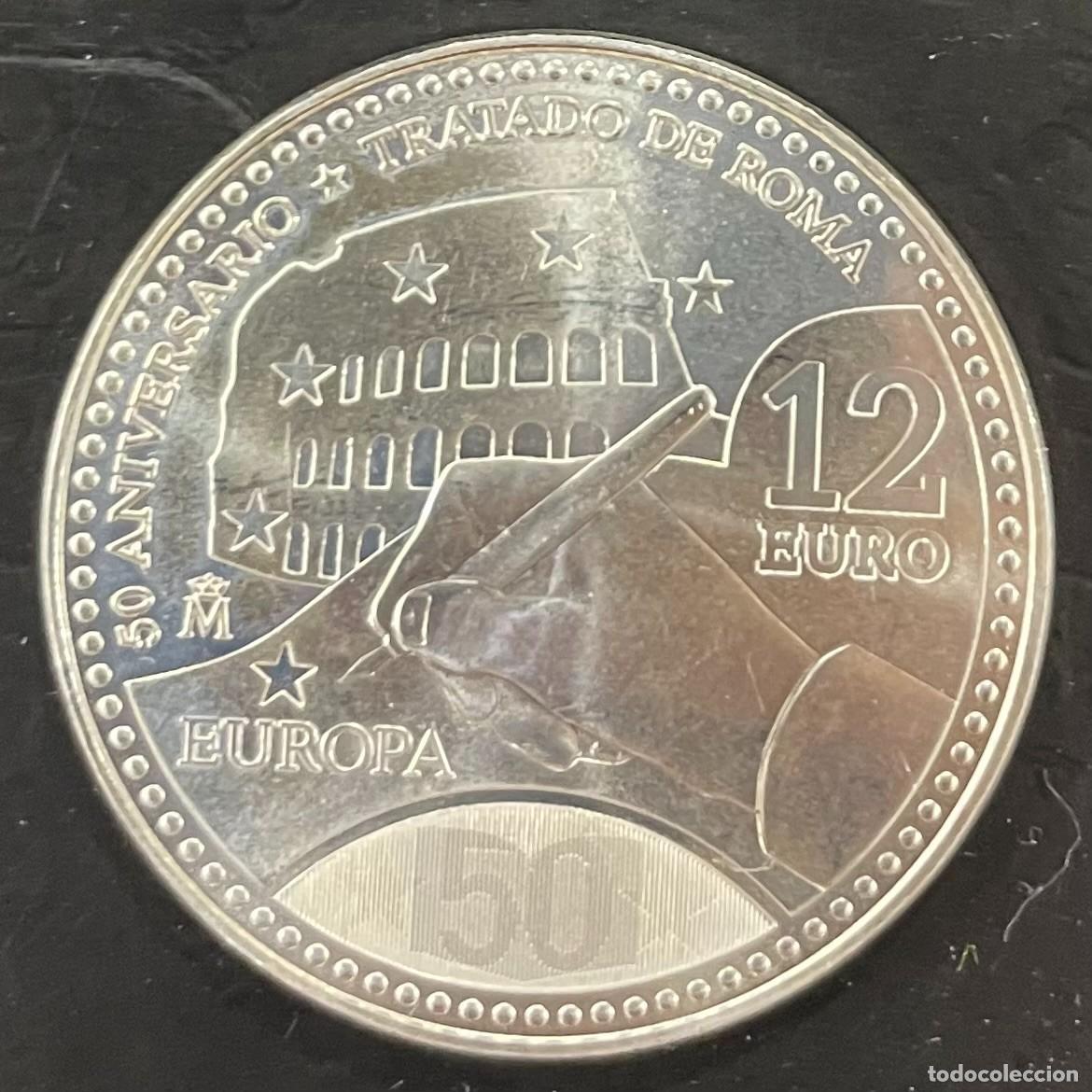 Monedas Juan Carlos I: ESPA&Ntilde;A. A&Ntilde;O 2007. 12 EUROS PLATA (925) &rdquo;TRATADO DE ROMA&rdquo;. PESO 18 GR