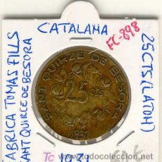 Monedas locales: (FC-898)FICHA 25 CTS.FABRICA TOMAS FILLS-SANT QUIRCE DE BESORA AÑO 1931. Lote 5012041