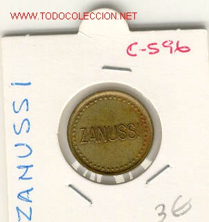 Monnaies locales: FICHA ZANUSSI sin valor.