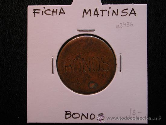 Monedas locales: FICHA - MATINSA - BONOS - Foto 1