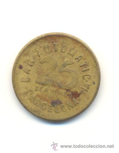 Monedas locales: 25 C&Eacute;NTIMOS BAR AUTOMATIC BARCELONA. - Foto 1