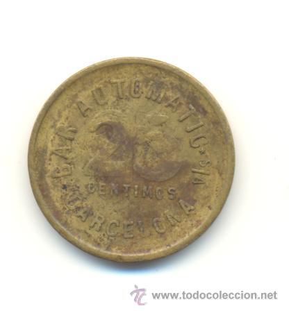 Monedas locales: 25 C&Eacute;NTIMOS BAR AUTOMATIC BARCELONA. - Foto 2