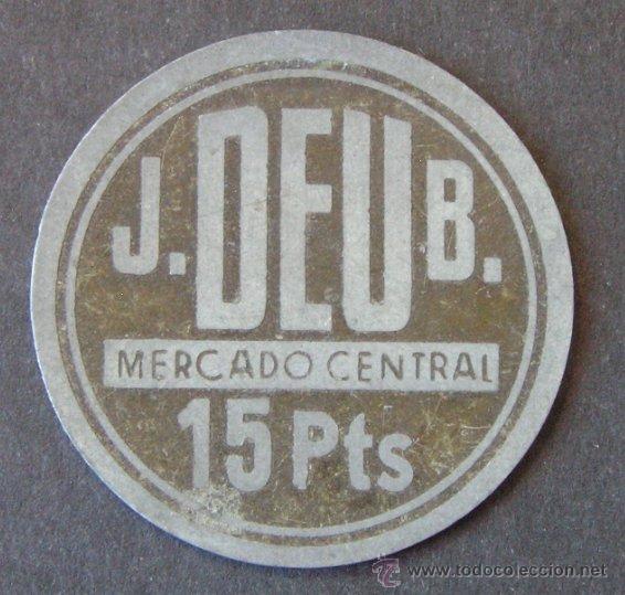 Monedas locales: BORNE - MERCADO CENTRAL, J. DEU B. - FICHA DE 15 PESETAS