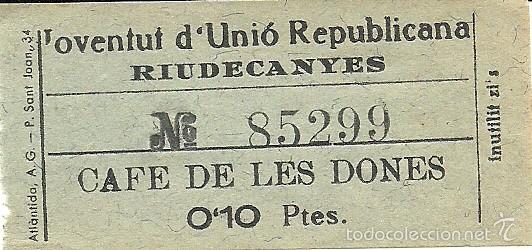 Moedas locais: (FC-1900)BILLETE LOCAL RIUDECANYES (TARRAGONA)JOVENTUT D'UNI&Oacute; REPUBLICANA,CAFE DE LES DONES,0,10 PTS