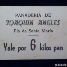 Monedas locales: VALE POR 6 KILOS DE PAN - PANADERIA DE JOAQUIN ANGLES - PLA DE SANTA MARIA ( TARRAGONA ) RARO