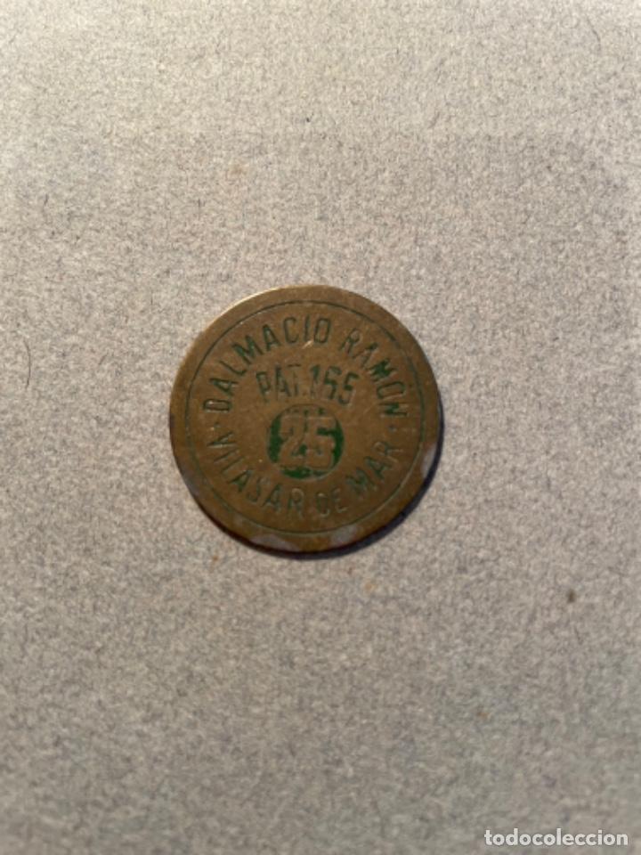 Moedas locais: VILASAR DE MAR - ANTIGUA CHAPA COOPERTIVA - 25 PTS DALMACIO RAMON PAT. 165