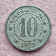 Monete locali: COLONIA PALÁ VALOR 10 AÑO 1923 ALUMINIO TORRRELLA BARCELONA