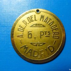 Monedas locales: FICHA - CHAPA, TOKEN - 6 PTAS - PESETAS A. DE P. DEL MATADERO - MADRID