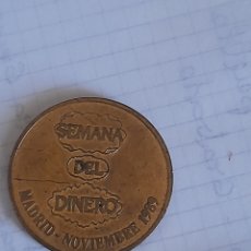 Monedas locales: FICHA MONEDA, SEMANA DEL DINERO, MADRID 1989 MIDE 30 MM DE DIÁMETRO