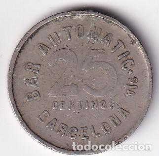 Monedas locales: FICHA DE 25 CENTIMOS DEL BAR AUTOMATIC S.A. DE BARCELONA (MONEDA) - Foto 2