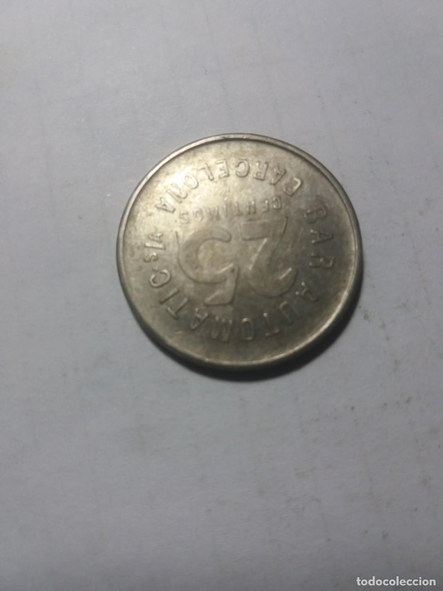 Monedas locales: Ficha local 25 C&eacute;ntimos BAR AUTOMATIC S.A. Barcelona - Foto 2