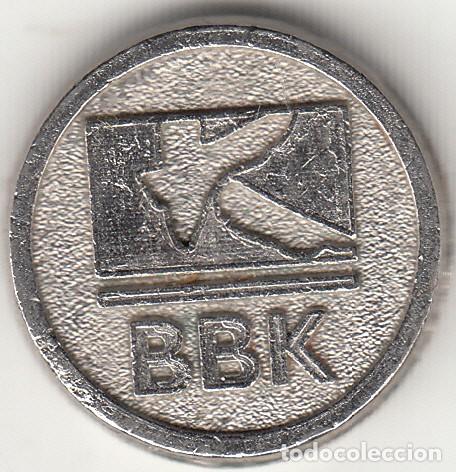 Monedas locales: FICHA: BBK ( BILBAO BIZKAIA KUTXA )