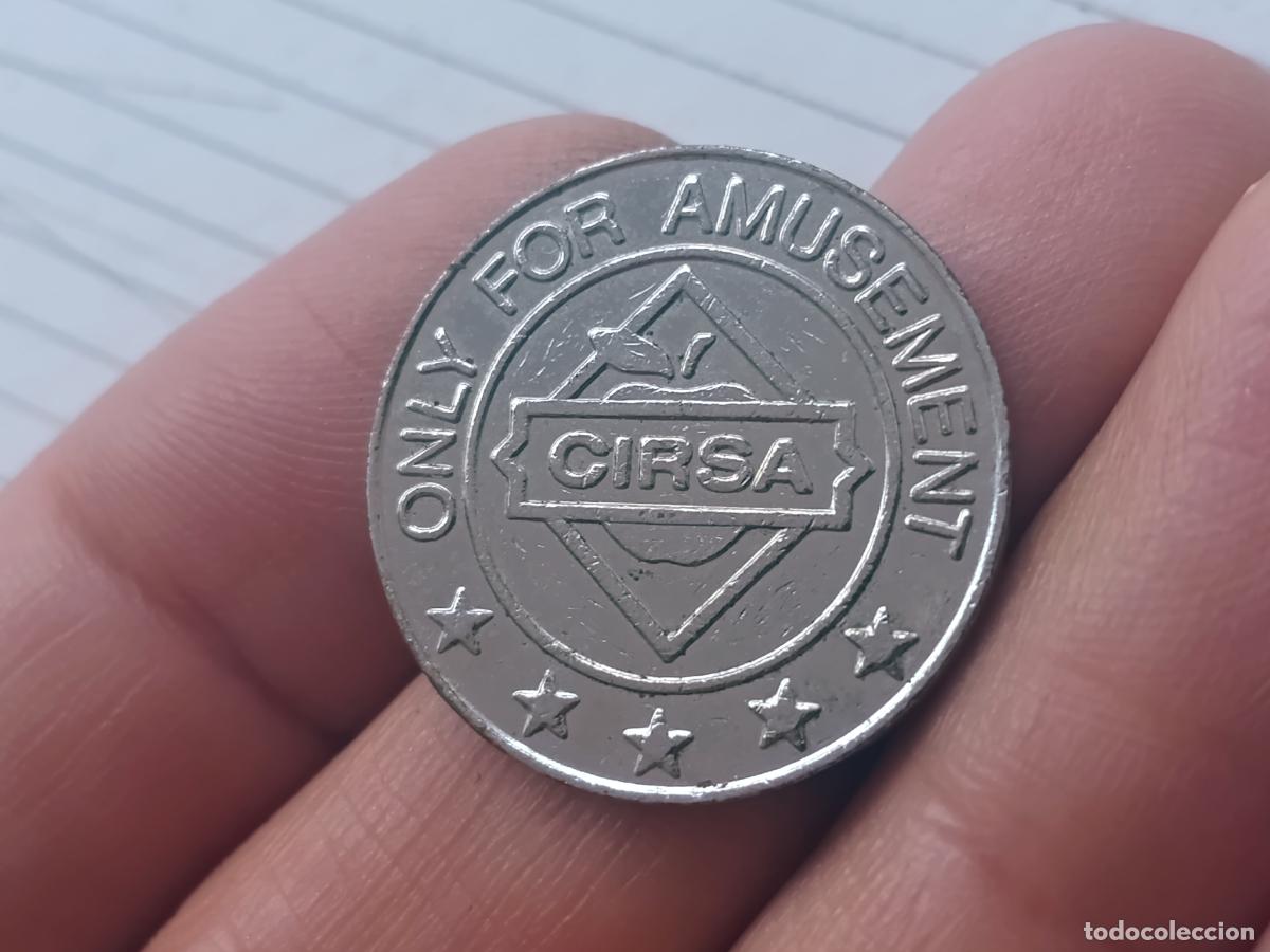 Monedas locales: CIRSA. FICHA DE JUEGO