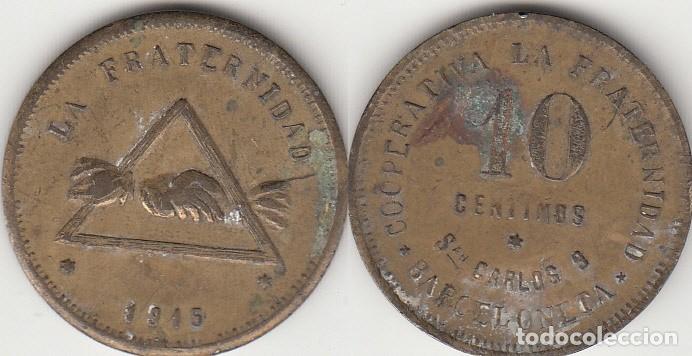 Monedas locales: FICHA DE LA COOPERATIVA LA FRATERNIDAD DEBARCELONA DE 10 CTMS. DEL A&Ntilde;O 1915.