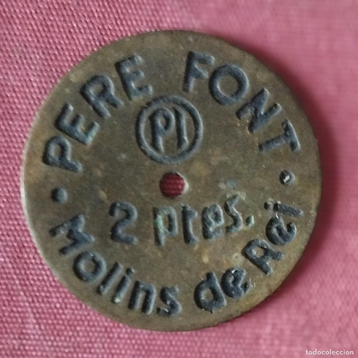 Monedas locales: FICHA DINERARIA - PERE FONT - MOLINS DE REI - 2 PESETAS