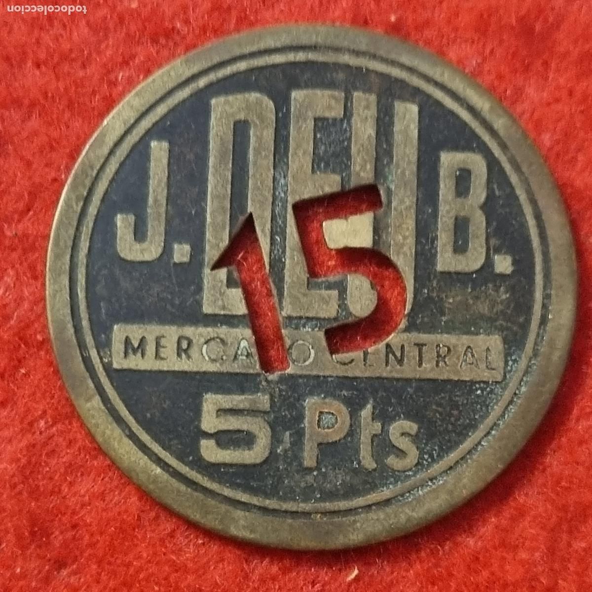 Monedas locales: FICHA MERCADO CENTRAL VALENCIA J DEU B VALOR 5 15 PESETAS ORIGINAL C38
