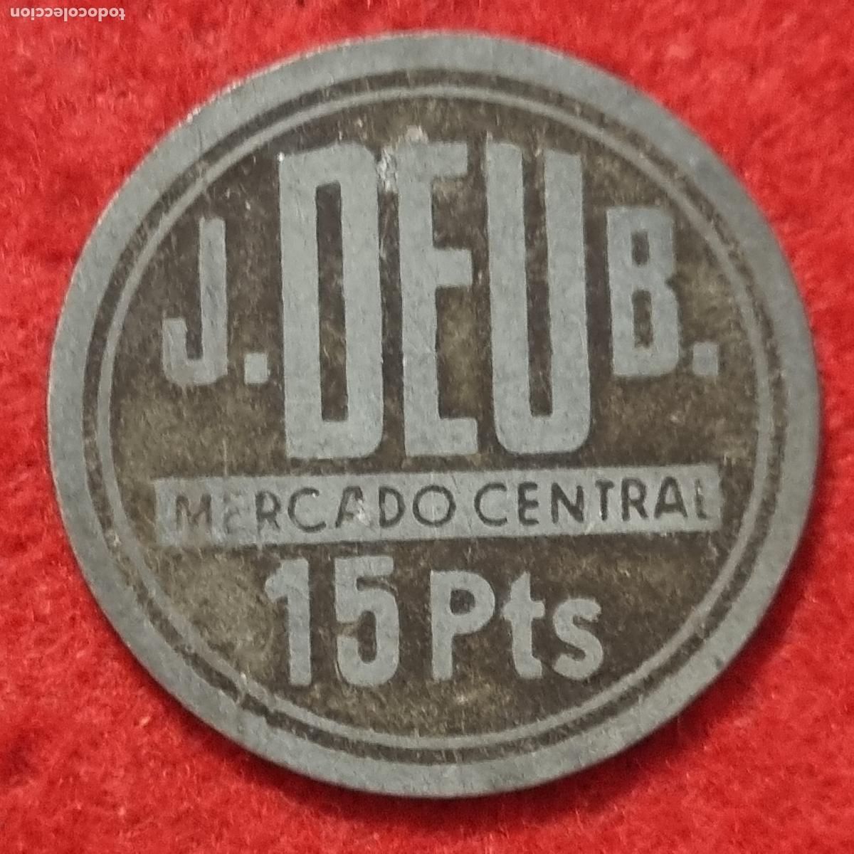 Monedas locales: FICHA MERCADO CENTRAL VALENCIA J DEU B VALOR 15 PESETAS ORIGINAL C38