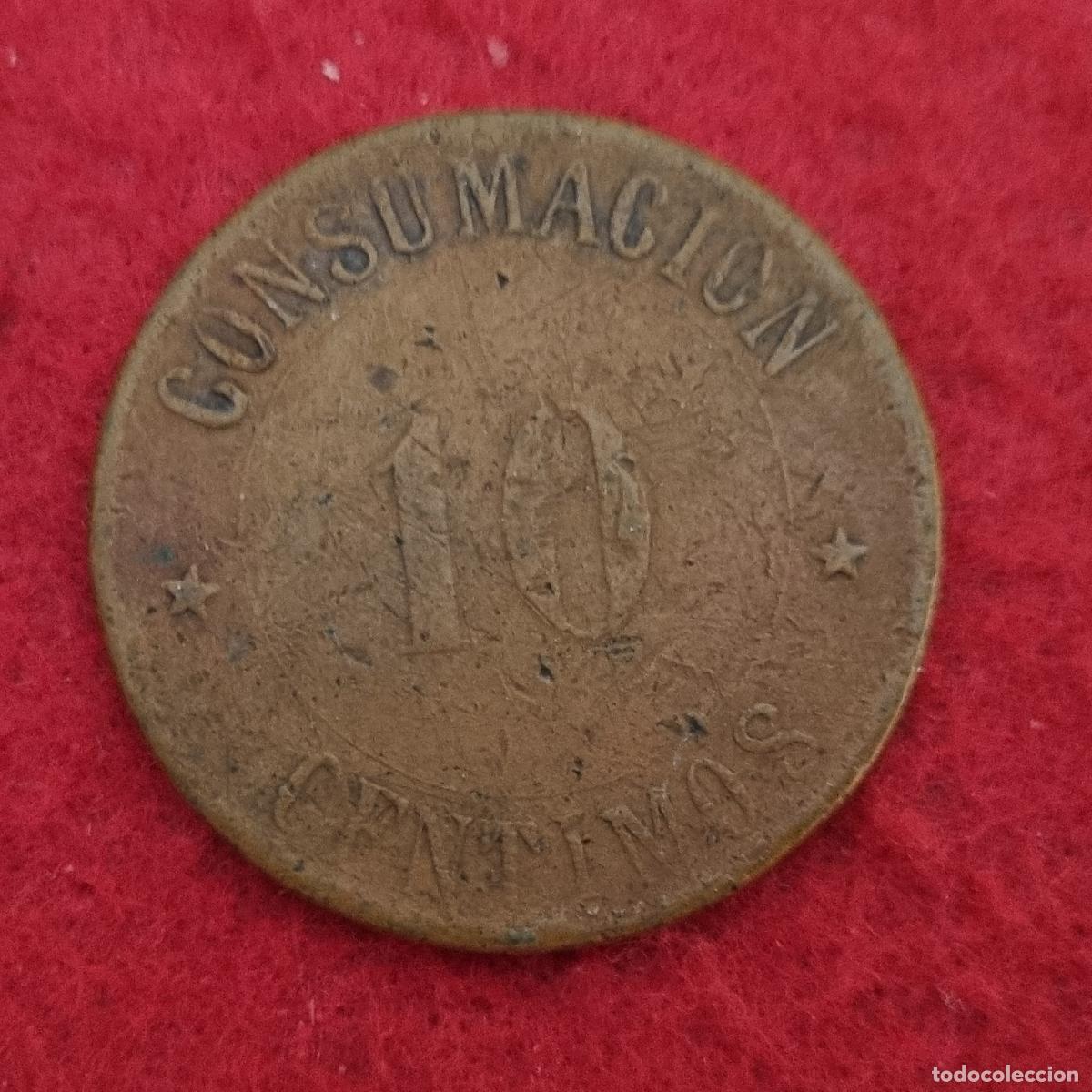 Monedas locales: FICHA MONEDA CONSUMACION C. G. VALOR 10 CENTIMOS ANTIGUA ORIGINAL C11