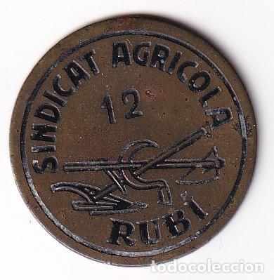 Monedas locales: FICHA DEL SINDICAT AGRICOLA DE RUBI NUMERO 12 (MUY RARA) (MONEDA-COIN)