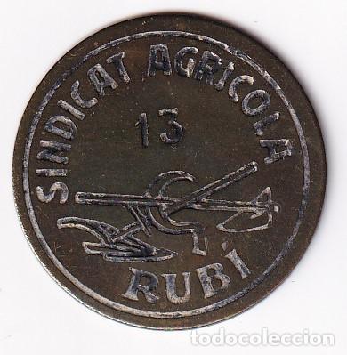 Monedas locales: FICHA DEL SINDICAT AGRICOLA DE RUBI NUMERO 13 (MUY RARA) (MONEDA-COIN)