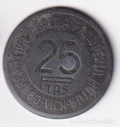 Monedas locales: FICHA DE 25 PESETAS DE LA COOPERATIVA OBRERA PANADERIA MUTUA DE VICH (VIC) (RARA) (MONEDA-COIN)