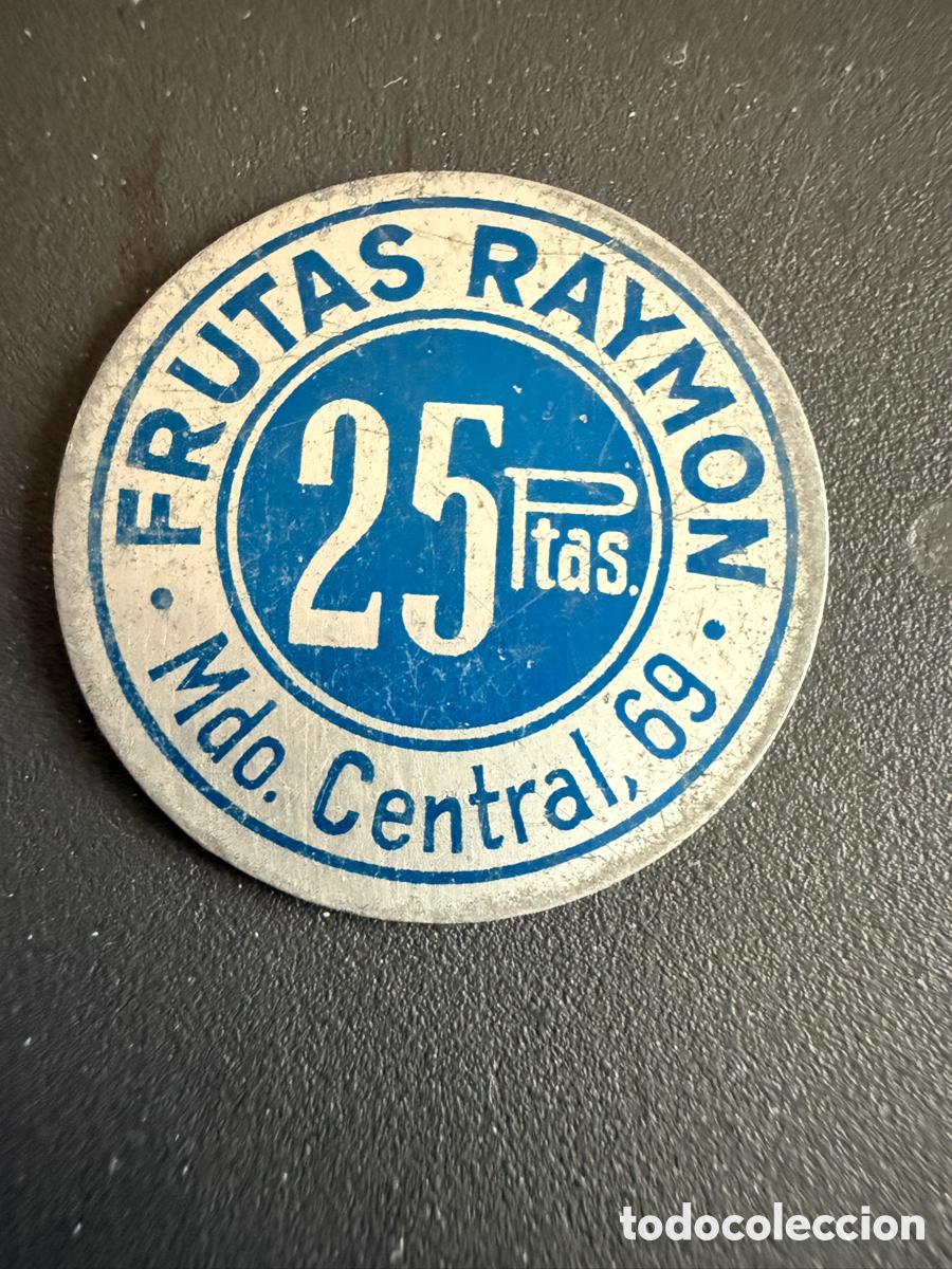 Monedas locales: Antigua FICHA. FRUTAS RAYMON. 25 Pts. Mercado Central