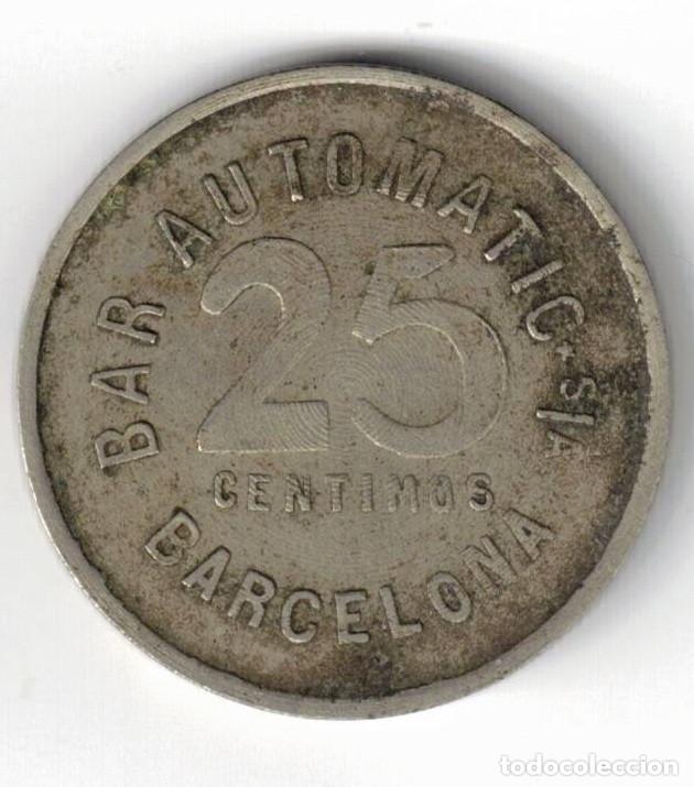 Monedas locales: FICHA TOKEN BAR AUTOMATIC S A BARCELONA 25 CENTIMOS