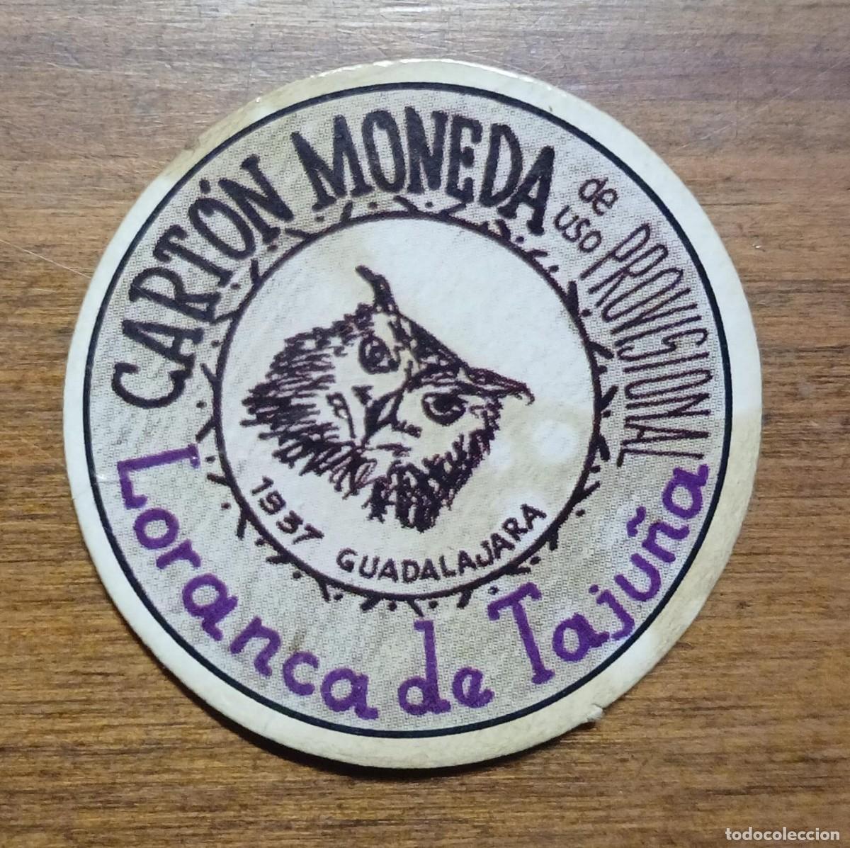 Monedas locales: SELLO CARTON MONEDA DE USO PROVISIONAL, 1937, LORANCA DE TAJU&Ntilde;A (GUADALAJARA).