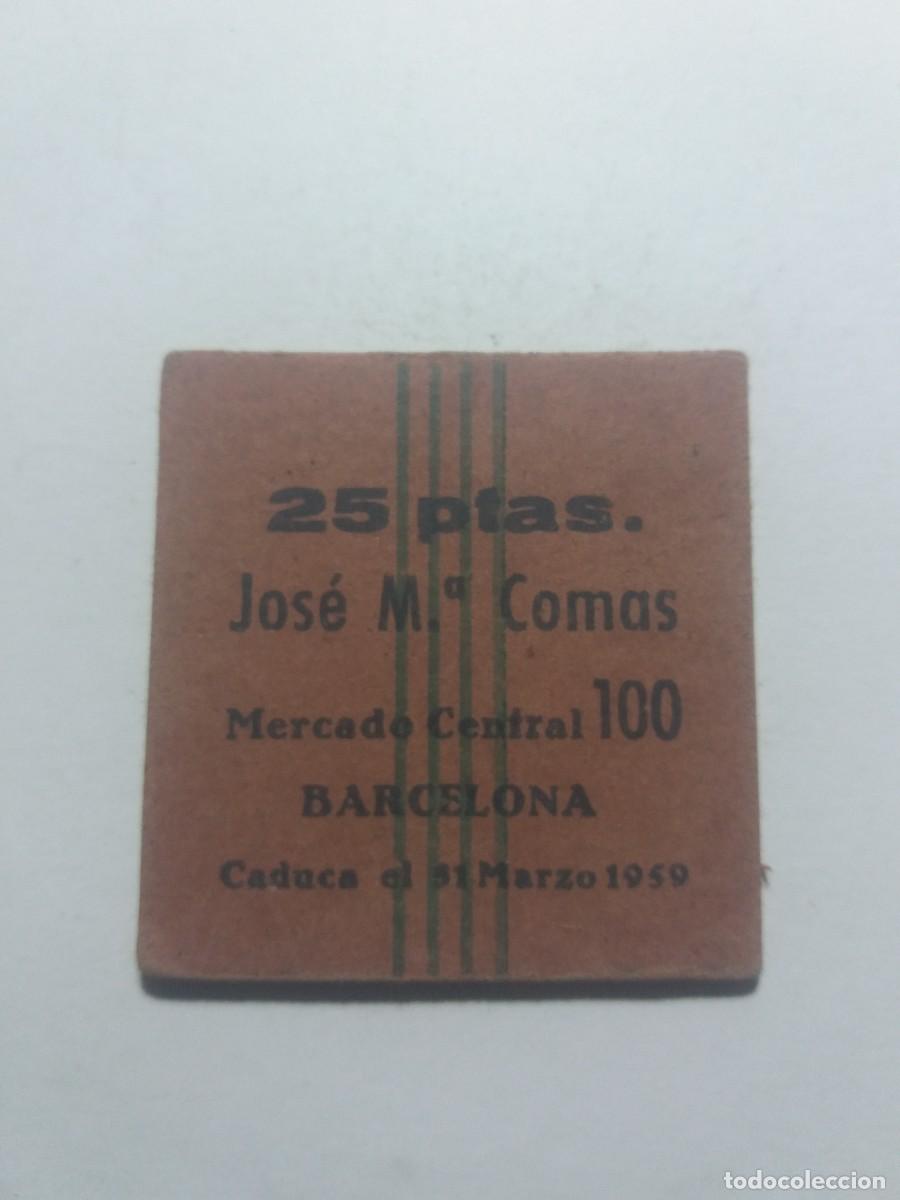 Monedas locales: Ficha Cooperativa 25 Ptas. Jos&eacute; M&ordf;. Comas Mercado Central,100 Barcelona