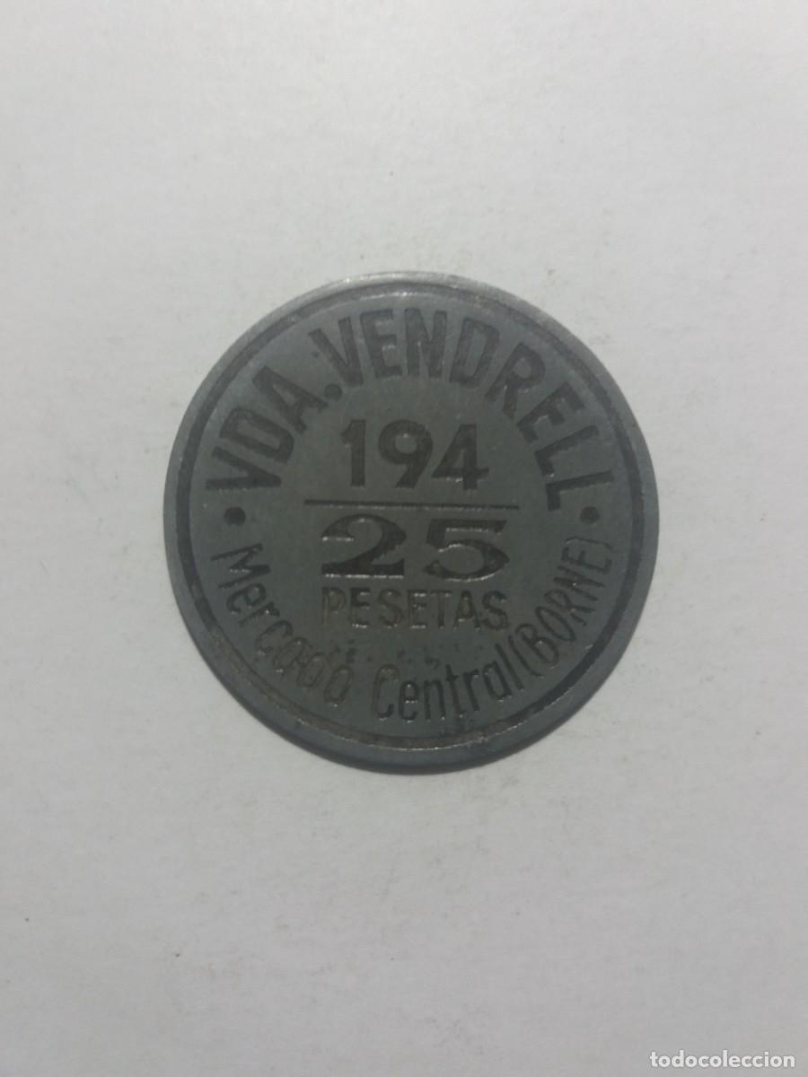 Monedas locales: Ficha Cooperativa 25 Ptas. VDA. VENDRELL Mdo.Central Borne,194