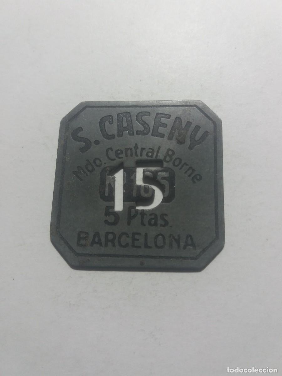 Monedas locales: Ficha Cooperativa 15 Ptas. S.CASENY Mdo.Central Borne Barcelona