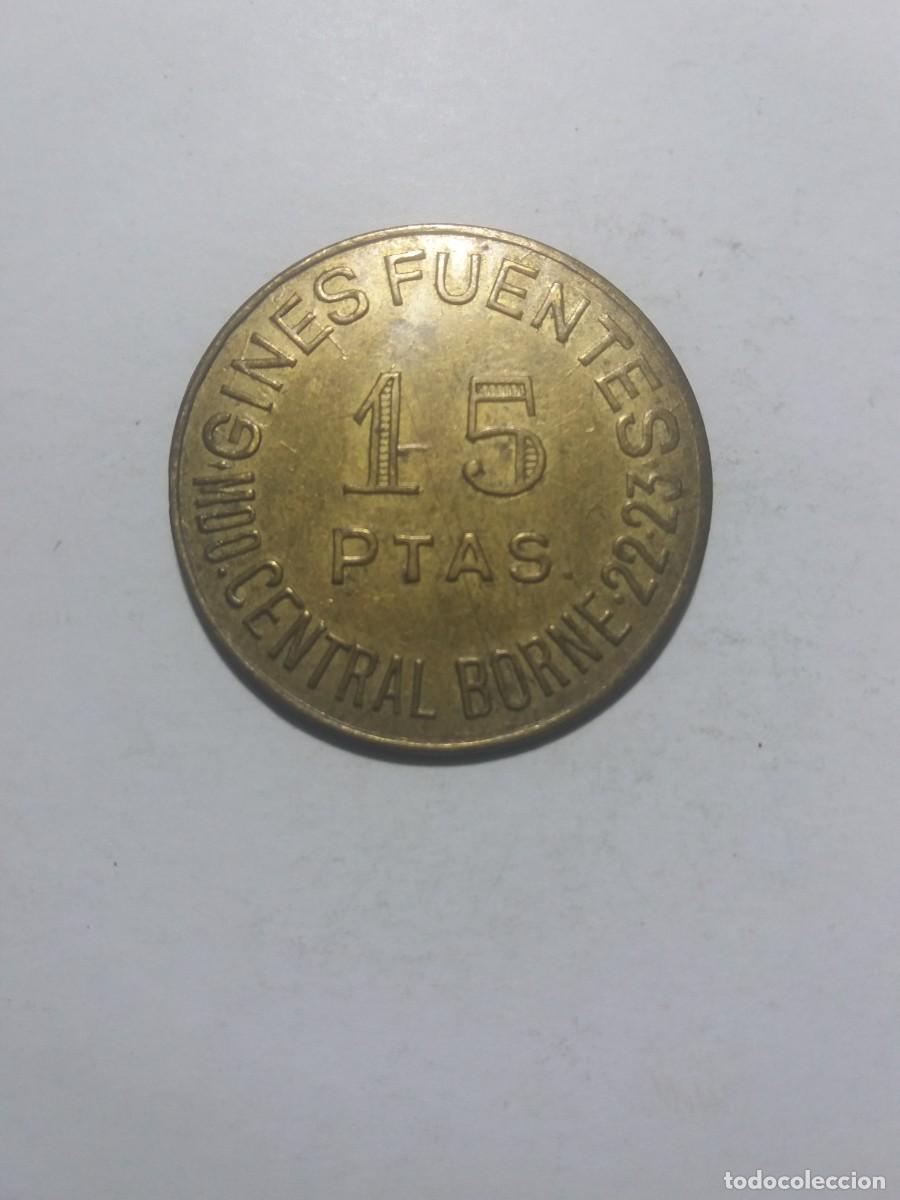 Monedas locales: Ficha Cooperativa 15 Ptas. GINES FUENTES Mdo. Central BORNE 22-23