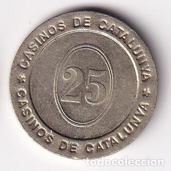 Moedas locais: FICHA DE CASINOS DE CATALUNYA DE 25 PESETAS