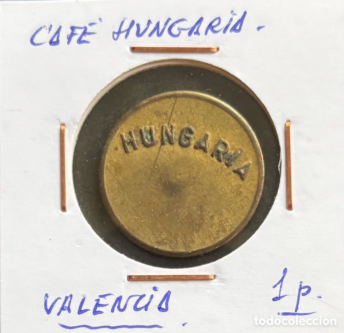 Monete locali: Ficha monetaria. Cafeter&iacute;a Hungaria. 1 pta. Valencia