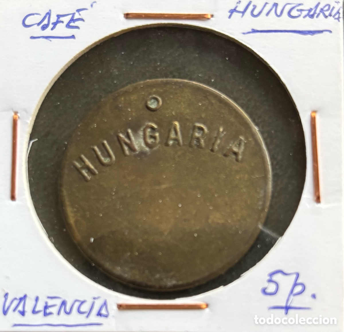 Monete locali: Ficha monetaria. Cafeter&iacute;a Hungaria. 5 ptas. Valencia