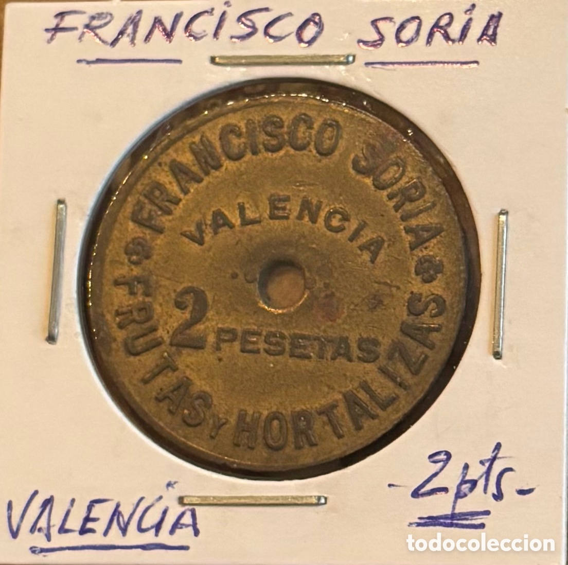 Monedas locales: Ficha monetaria. Francisco Soria. 2 ptas. Abastos Valencia