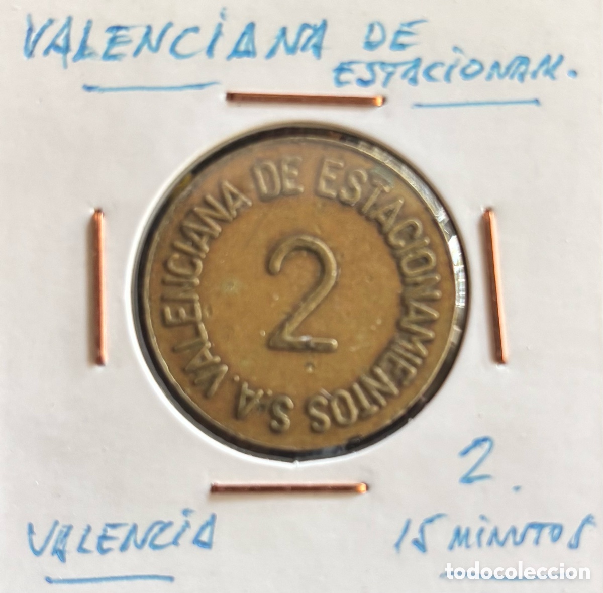 Monedas locales: Ficha monetaria. Valenciana de estacionamientos. Valido 15 minutos. 2