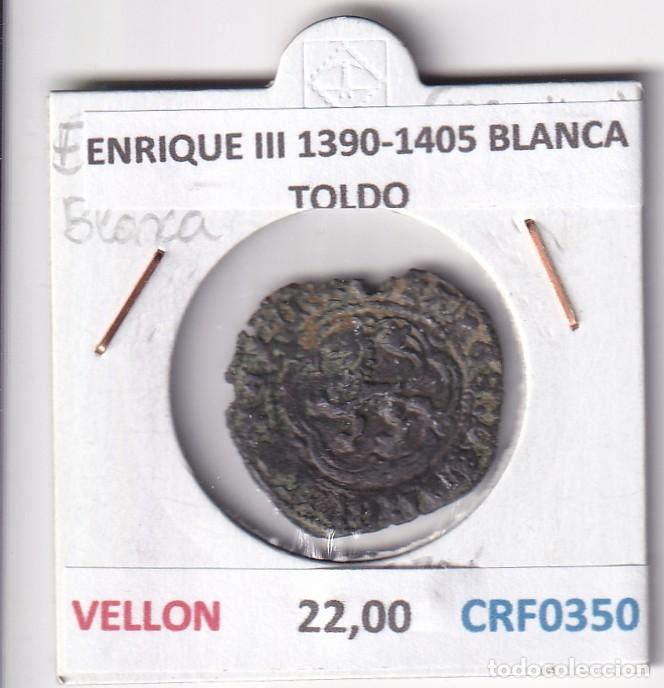 Monedas medievales: CRF0350 MONEDA ESPA&Ntilde;A ENRIQUE III 1390-1405 BLANCA TOLDO VELLON