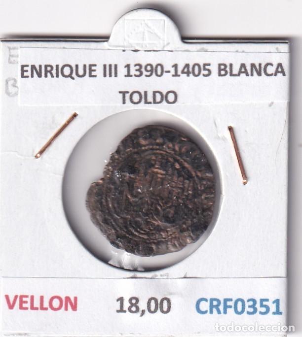 Monedas medievales: CRF0351 MONEDA ESPA&Ntilde;A ENRIQUE III 1390-1405 BLANCA TOLDO VELLON