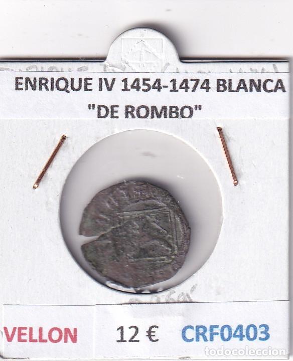 Monedas medievales: CRF0403 MONEDA ESPA&Ntilde;A ENRIQUE IV 1454-1474 BLANCA &rdquo;DE ROMBO&rdquo; VELLON