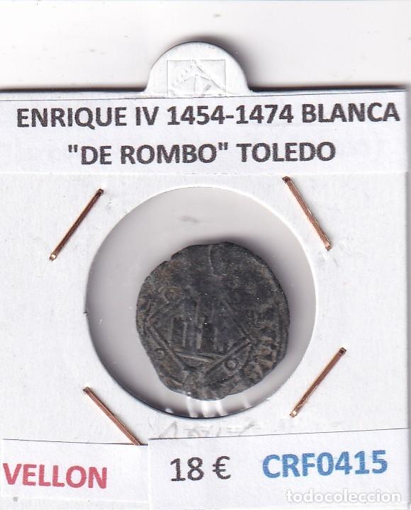 Monedas medievales: CRF0415 MONEDA ESPA&Ntilde;A ENRIQUE IV 1454-1474 BLANCA &rdquo;DE ROMBO&rdquo; TOLEDO VELLON