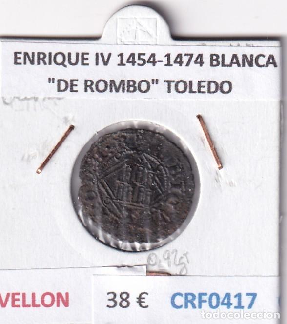 Monedas medievales: CRF0417 MONEDA ESPA&Ntilde;A ENRIQUE IV 1454-1474 BLANCA &rdquo;DE ROMBO&rdquo; TOLEDO VELLON