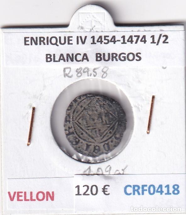 Monedas medievales: CRF0418 MONEDA ESPA&Ntilde;A ENRIQUE IV 1454-1474 1/2 BLANCA BURGOS VELLON