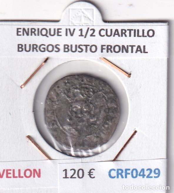 Monedas medievales: CRF0429 MONEDA ESPA&Ntilde;A ENRIQUE IV 1/2 CUARTILLO BURGOS BUSTO FRONTAL