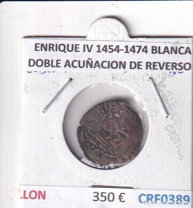 Monedas medievales: CRF0389 MONEDA ESPA&Ntilde;A ENRIQUE IV 1454-1474 BLANCA DOBLE ACU&Ntilde;ACION DE REVERSO VELLON