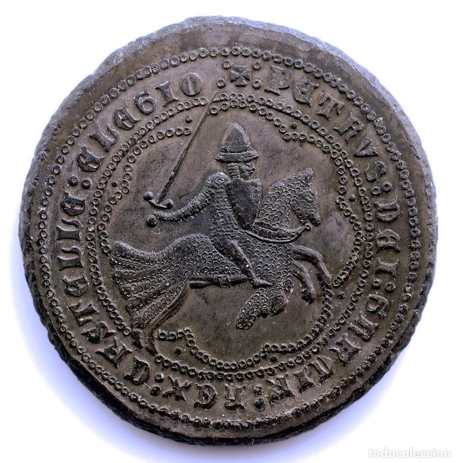 Monedas medievales: SC. Spain-Antigua REPRODUCCION de sello medieval de Pedro I &rdquo;El cruel&rdquo;. Plomo