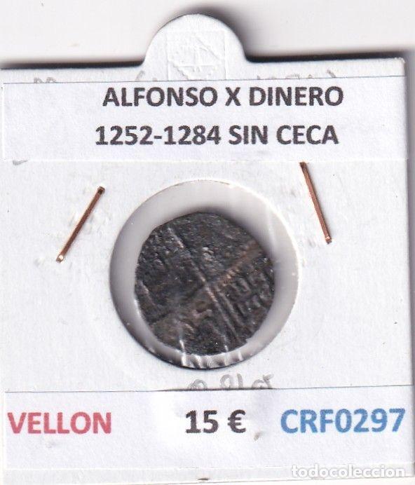 Monete medievali: CRF0297 MONEDA ESPA&Ntilde;A ALFONSO X DINERO 1252-1284 SIN CECA VELLON
