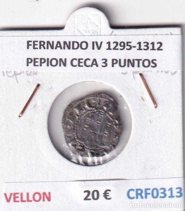 Monedas medievales: CRF0313 MONEDA ESPA&Ntilde;A FERNANDO IV 1295-1312 PEPION CECA 3 PUNTOS VELLON