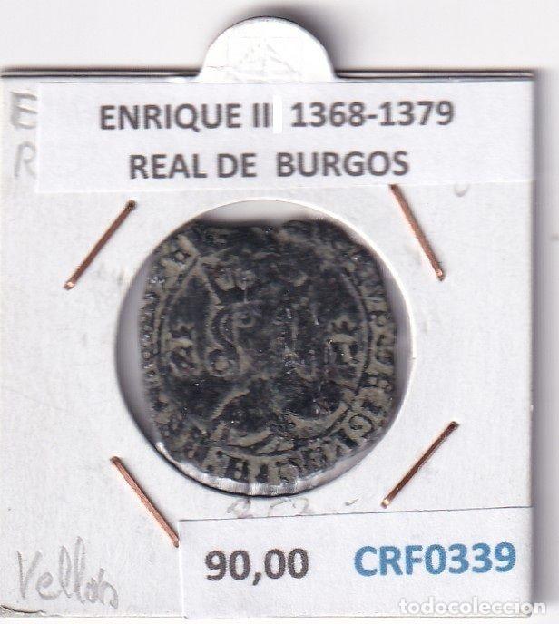 Monnaies m&eacute;di&eacute;vales: CRF0339 MONEDA ESPA&Ntilde;A ENRIQUE II 1368-1379 REAL DE VELLON BURGOS VELLON