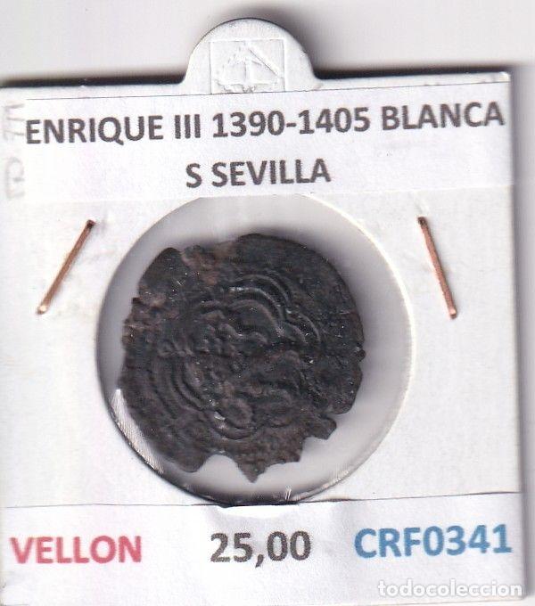 Monnaies m&eacute;di&eacute;vales: CRF0341 MONEDA ESPA&Ntilde;A ENRIQUE III 1390-1405 BLANCA S SEVILLA VELLON